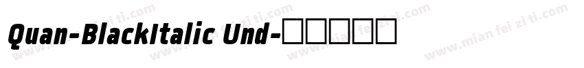 Quan-BlackItalic Und字体转换